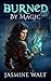 Burned by Magic (The Baine Chronicles, #1)