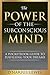 The Power Of The Subconscious Mind - A Pocketbook Guide to Fulfilling Your Dreams
