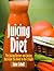 Juicing Diet by Lana Scholl