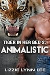 Animalistic (Tiger In Her Bed #2)