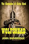 Wolfshead (The Chronicles of Robin Hood, #2)