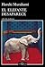 El elefante desaparece by Haruki Murakami