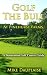 Golf The Bull at Pinehurst Farms by Mike Dauplaise