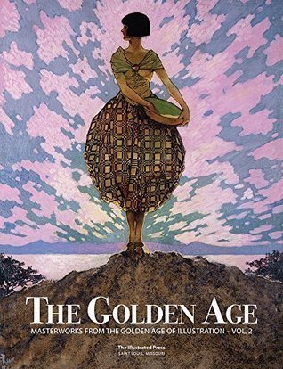 The Golden Age: Masterworks from the Golden Age of Illustration - Vol. 2 (Hardcover)