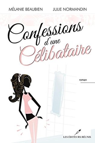 Confessions d'une célibataire (French Edition)