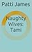 Naughty Wives: Tami