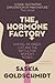 The Hormone Factory