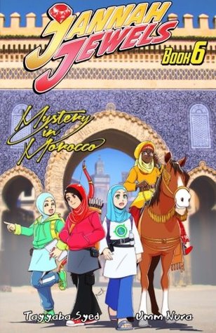 Jannah Jewels Book 6: Mystery In Morocco (Islamic Chapter Books For Kids)