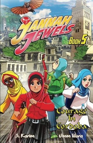 Jannah Jewels Book 5: Courage In Cordoba (Islamic Chapter Books For Kids)