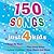 150 Songs just 4 kids
