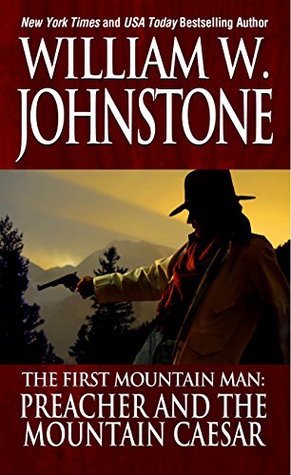Preacher and the Mountain Caesar (Preacher/The First Mountain Man Book 6)