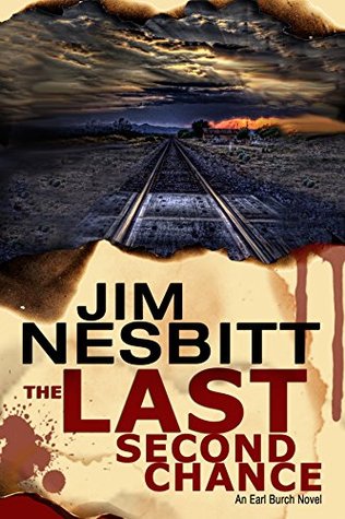 The Last Second Chance: An Ed Earl Burch Novel (Ed Earl Burch Hard-boiled Texas Crime Thriller Book 1)