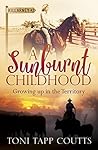 A Sunburnt Childhood: The bestselling memoir about growing up in the Northern Territory Book cover for A Sunburnt Childhood: The bestselling memoir about growing up in the Northern Territory