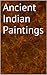 Ancient Indian Paintings fo...