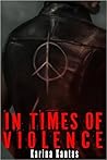 In Times of Violence (OUTLAW, #1) In Times of Violence (OUTLAW, #1)