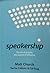 Speakership by Matt Church