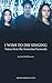 I Wish to Die Singing: Voices From The Armenian Genocide (Oberon Modern Plays)