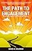 The Path to Engagement: Enjoy more growth, happiness and success
