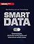 Smart Data: Datenstrategien, die Kunden wirklich wollen und Unternehmen wirklich nützen (German Edition)