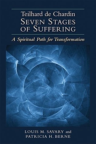 Teilhard de Chardin - Seven Stages of Suffering: A Spiritual Path for Transformation (Kindle Edition)