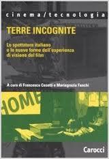 Terre incognite. Lo spettatore italiano e le nuove forme dell'esperienza di visione del film