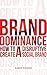 Brand Dominance: How to Create a Disruptive Social Brand