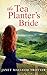 The Tea Planter's Bride (India Tea #2)