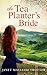 The Tea Planter's Bride (India Tea #2)