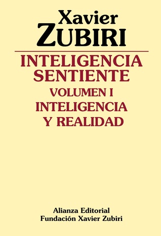 Inteligencia y realidad (Inteligencia sentiente, #1)