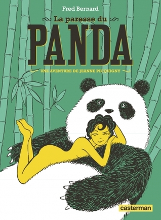La paresse du Panda. Les aventures de Jeanne Picquigny. (Hardcover)