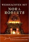 Weihnachten mit Nora Roberts: Nie mehr allein / Zauber einer Winternacht / Wünsche werden wahr / Das schönste Geschenk