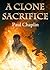 A Clone Sacrifice by Paul Chaplin