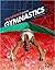 The Science Behind Gymnastics (Science of the Summer Olympics)