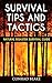 Survival Tips and Tactics: Natural Disaster Survival Guide (Survival Prepping Guides Book 1)