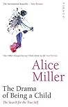 The Drama of Being a Child by Alice   Miller