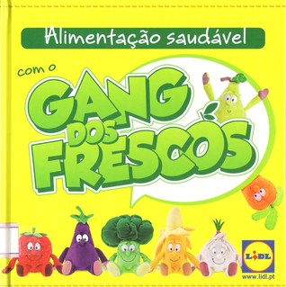 Alimentação saudável com o Gang dos frescos (Unknown Binding)