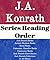 J.A. Konrath: Series Reading Order: Jack Daniels Books, Andrew Mayhem Books, Serial Books, Codename: Chandler Books, Timecaster Books, Standalone Novels, Short Stories by J.A. Konrath
