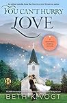 You Can't Hurry Love by Beth K. Vogt