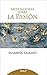 Meditaciones sobre la Pasión (Spanish Edition)