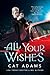 All Your Wishes (Blood Singer, #7)