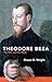 Theodore Beza: The Man and ...