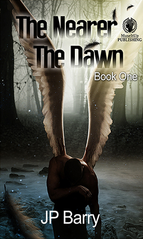 The Nearer the Dawn (The Nearer the Dawn Saga, #1)