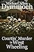 Courtin' Murder in West Wheeling by Michael Allen Dymmoch