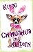 K(ein) Chihuahua zu Ostern: Das Geschenk, das alles ändert (German Edition)