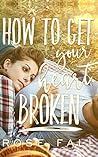 How To Get Your Heart Broken by Rose Fall