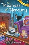 The Madness of Mercury by Connie di Marco