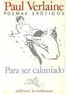 Para ser caluniado by Paul Verlaine Para ser caluniado by Paul Verlaine