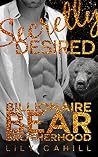 Secretly Desired (Billionaire Bear Brotherhood, #2) Secretly Desired (Billionaire Bear Brotherhood, #2)