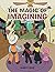The Magic of Imagining: The...