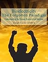 Bioelectricity - The Forgotten Paradigm: The Human Electrical Machine